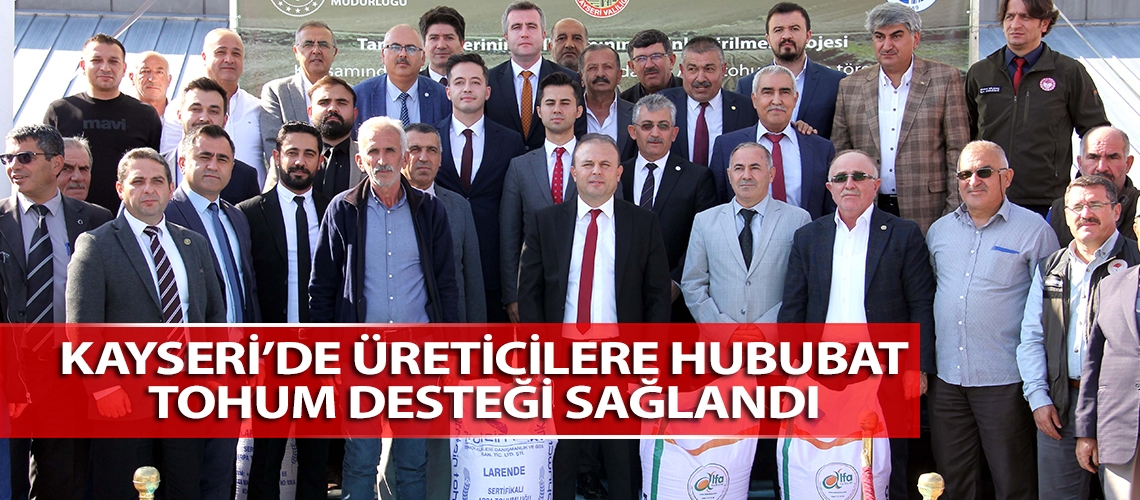 Kayseri’de üreticilere hububat tohum desteği sağlandı