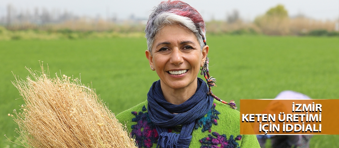 İzmir keten üretimi için iddialı