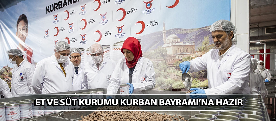 Et ve Süt Kurumu Kurban Bayramı’na hazır