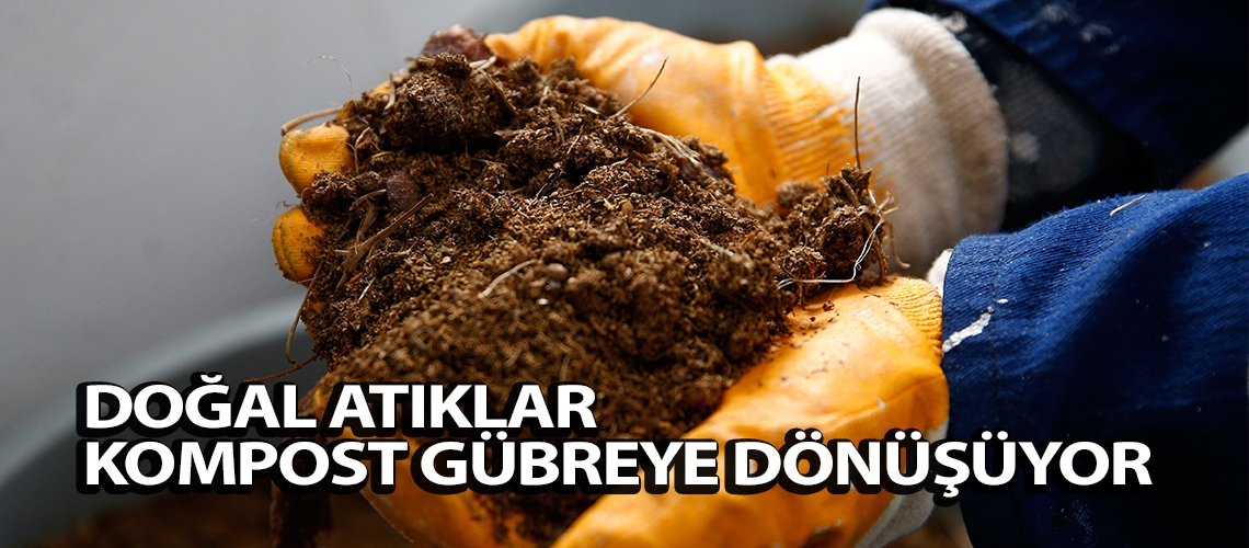 Doğal atıklar kompost gübreye dönüşüyor