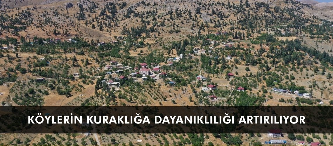 Köylerin kuraklığa dayanıklılığı artırılıyor