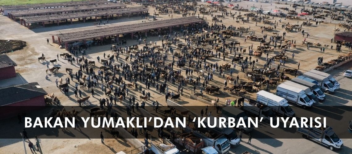Bakan Yumaklı’dan ‘kurban’ uyarısı
