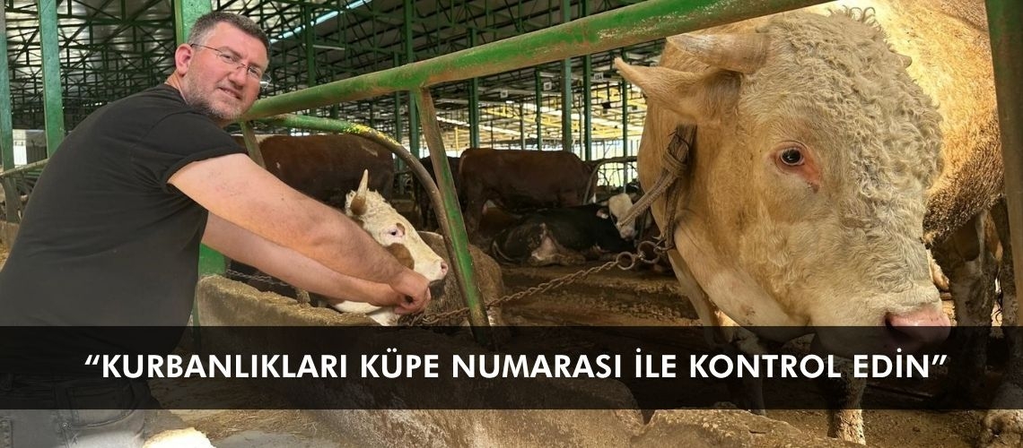 “Kurbanlıkları küpe numarası ile kontrol edin”