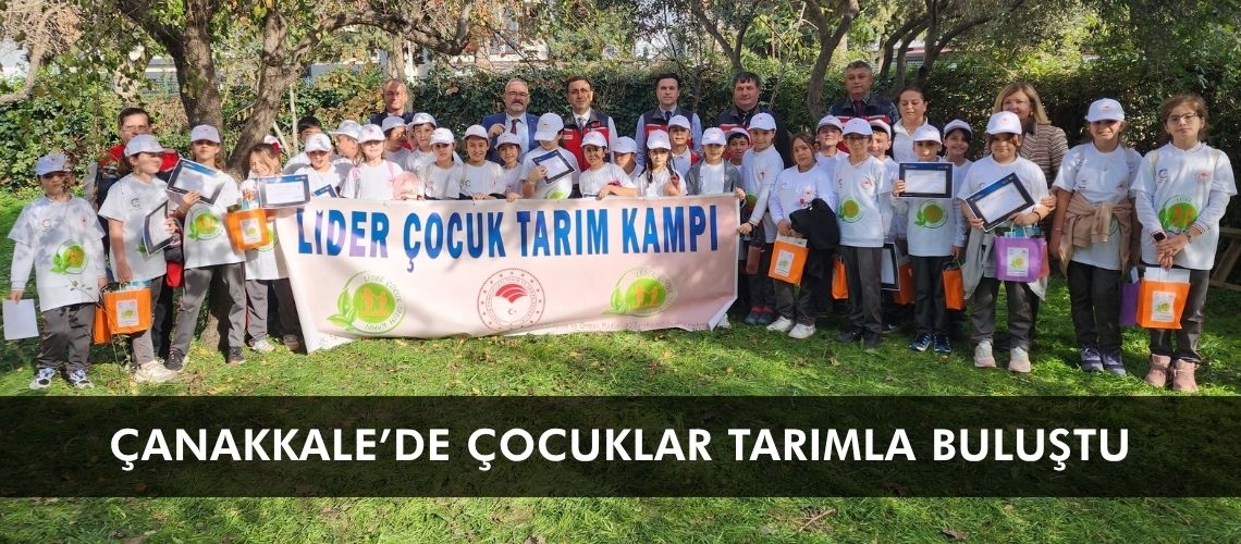Çanakkale’de çocuklar tarımla buluştu