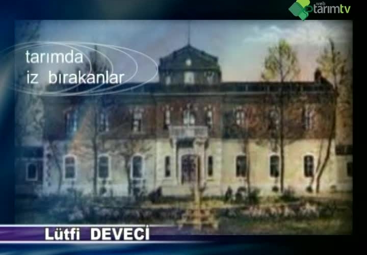 Lütfi Deveci - Tarımda İz Bırakanlar