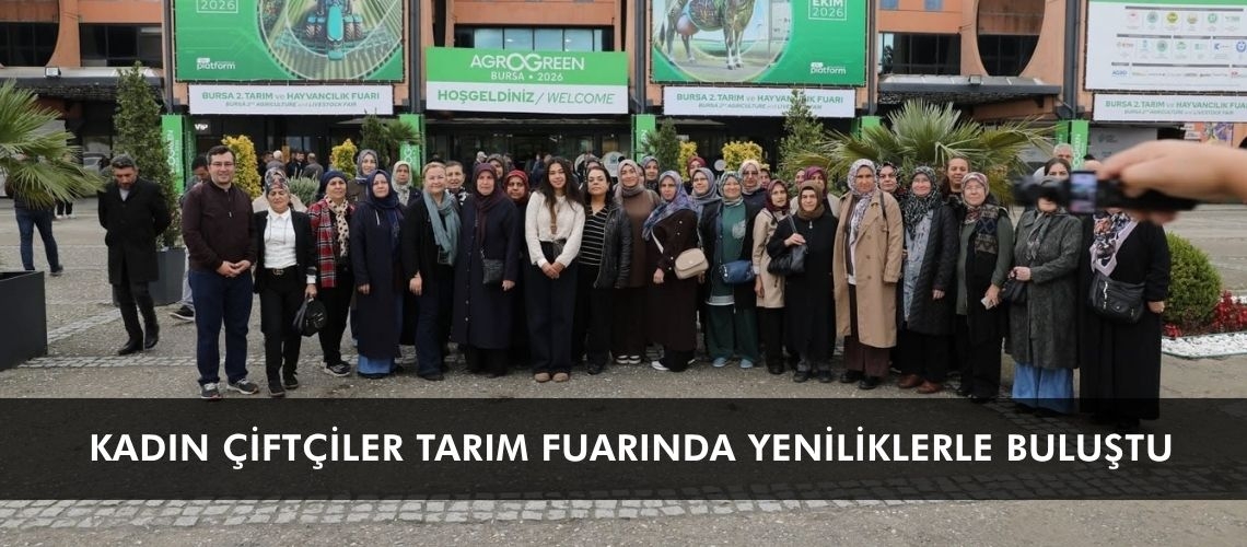Kadın çiftçiler tarım fuarında yeniliklerle buluştu