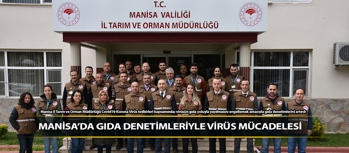 Manisa’da gıda denetimleriyle virüs mücadelesi
