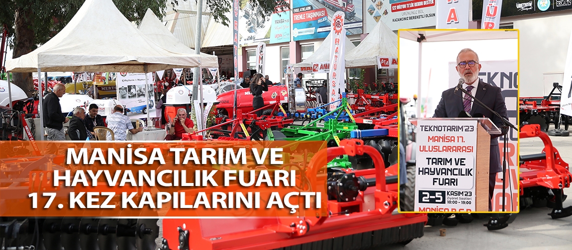 Manisa Tarım ve Hayvancılık Fuarı 17. kez kapılarını açtı