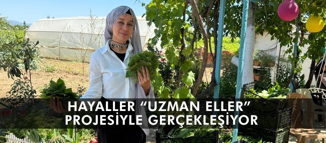 Hayaller “Uzman Eller” projesiyle gerçekleşiyor