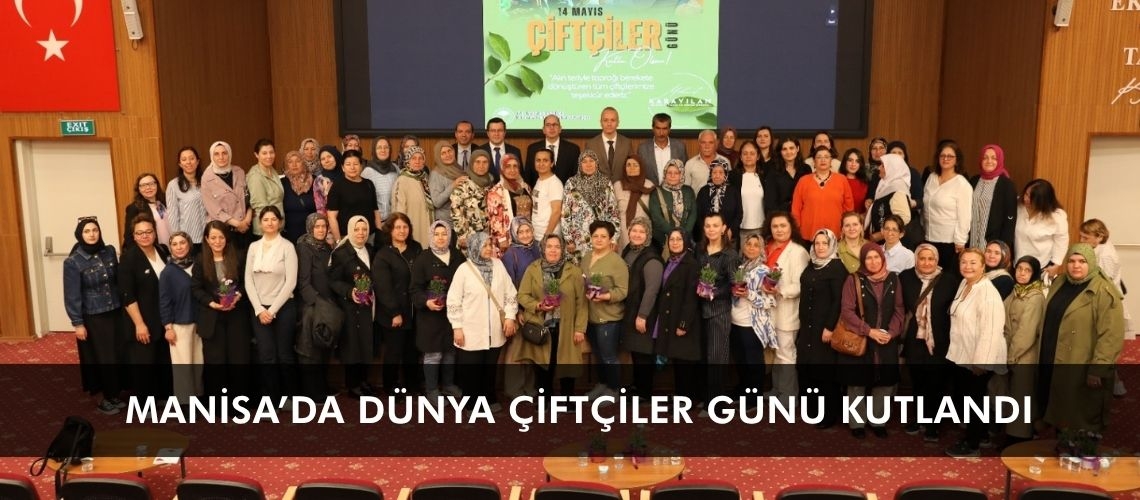 Manisa’da Dünya Çiftçiler Günü kutlandı