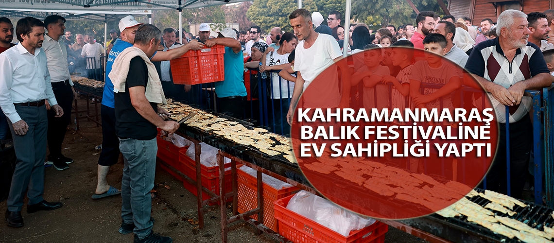 Kahramanmaraş balık festivaline ev sahipliği yaptı