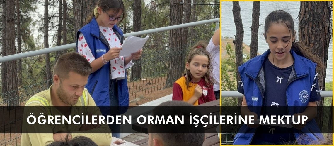 Öğrencilerden orman işçilerine mektup