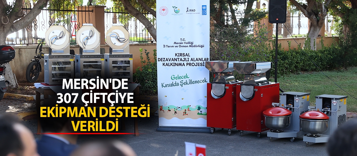 Mersin'de 307 çiftçiye ekipman desteği verildi