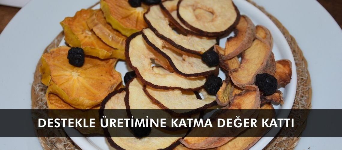 Destekle üretimine katma değer kattı