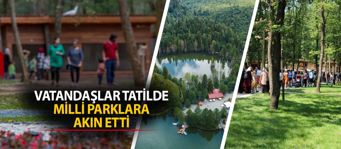 Vatandaşlar tatilde milli parklara akın etti