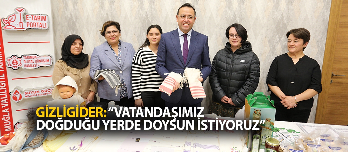 Gizligider: “Vatandaşımız doğduğu yerde doysun istiyoruz”