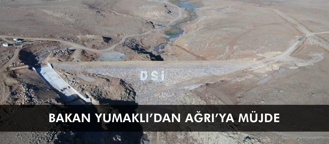 Bakan Yumaklı’dan Ağrı’ya müjde