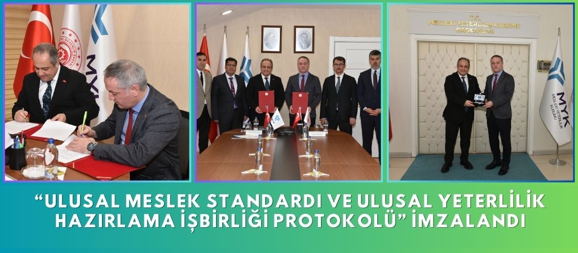 “Ulusal Meslek Standardı ve Ulusal Yeterlilik Hazırlama İşbirliği Protokolü” imzalandı