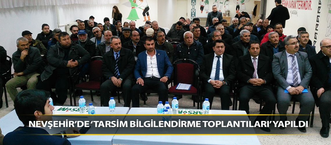 Nevşehir’de ‘TARSİM Bilgilendirme Toplantıları’ yapıldı