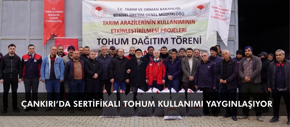 Çankırı’da sertifikalı tohum kullanımı yaygınlaşıyor