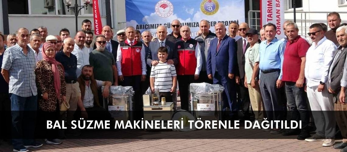 Bal süzme makineleri törenle dağıtıldı