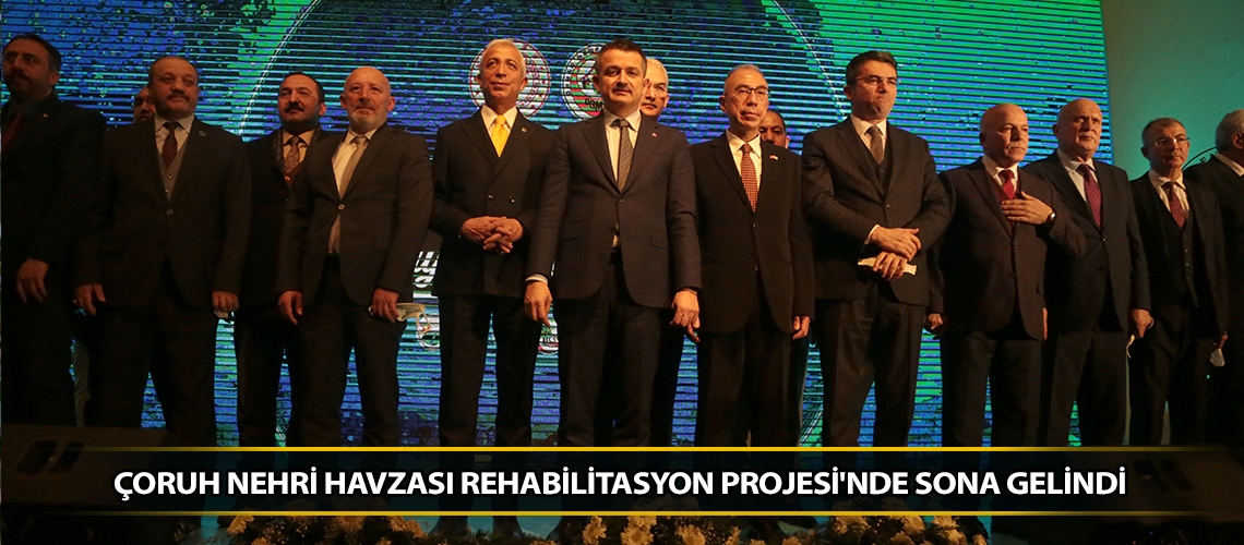 Çoruh Nehri Havzası Rehabilitasyon Projesi'nde sona gelindi