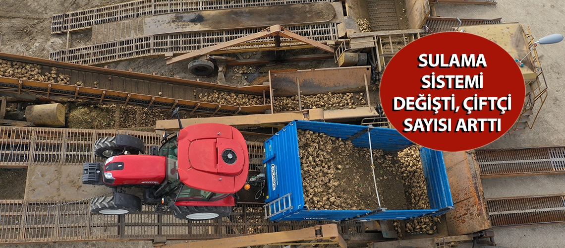 Sulama sistemi değişti, çiftçi sayısı arttı