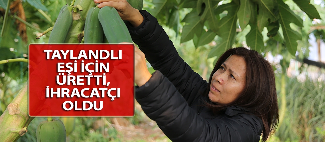 Taylandlı eşi için üretti, ihracatçı oldu