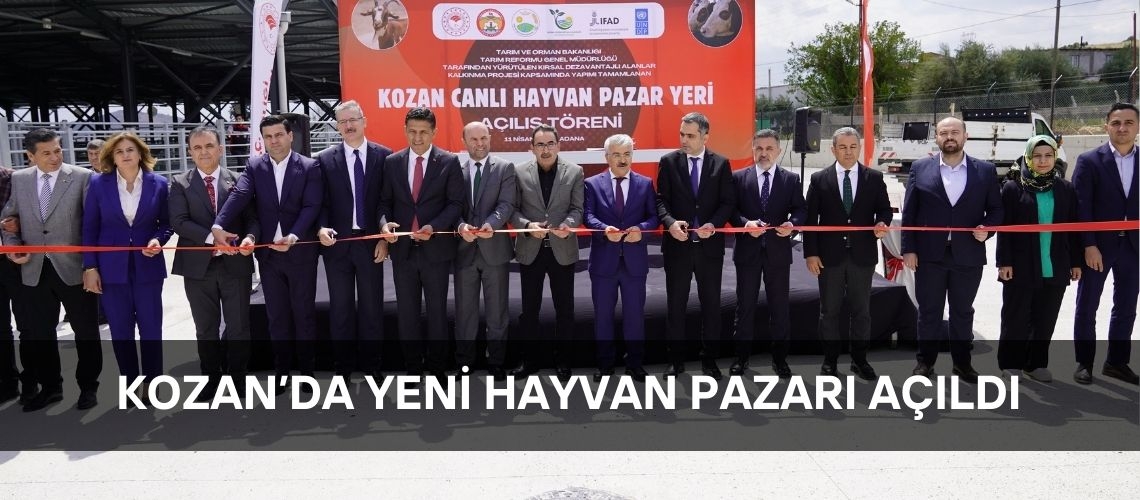 Kozan’da yeni hayvan pazarı açıldı