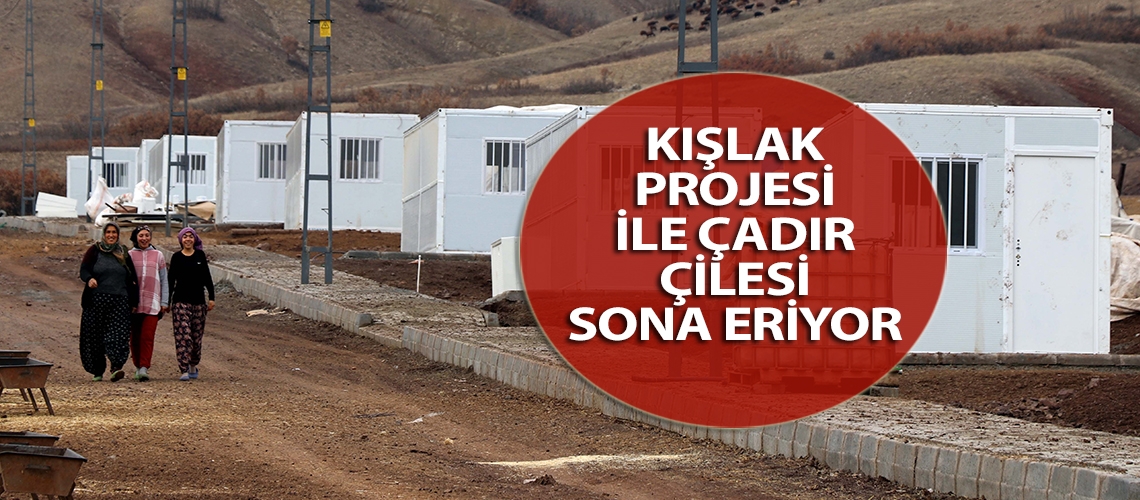 Kışlak Projesi ile çadır çilesi sona eriyor