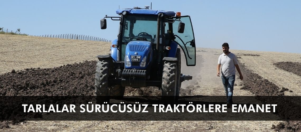 Tarlalar sürücüsüz traktörlere emanet