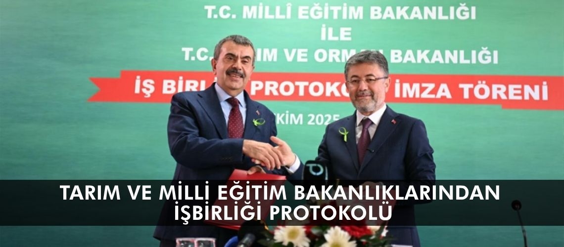 Tarım ve Milli Eğitim Bakanlıklarından işbirliği protokolü