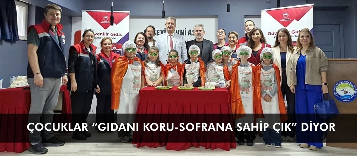 Çocuklar “Gıdanı Koru-Sofrana Sahip Çık” diyor