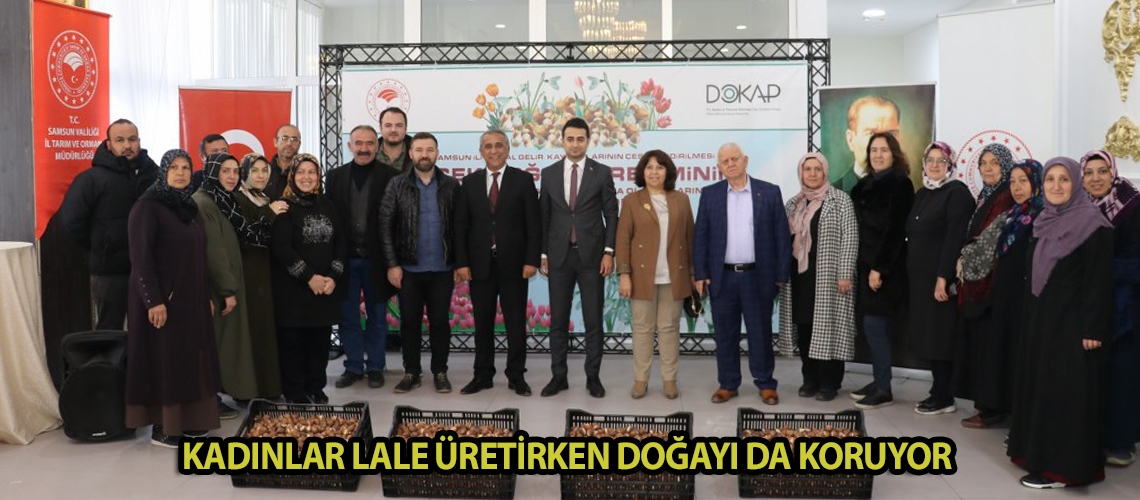 Kadınlar lale üretirken doğayı da koruyor