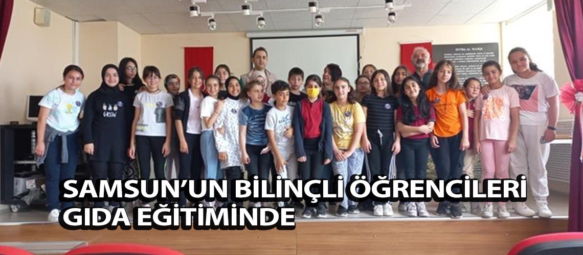 Samsun’un bilinçli öğrencileri gıda eğitiminde