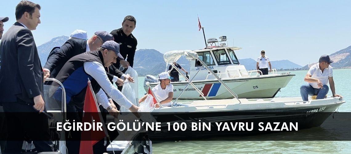 Eğirdir Gölü’ne 100 bin yavru sazan