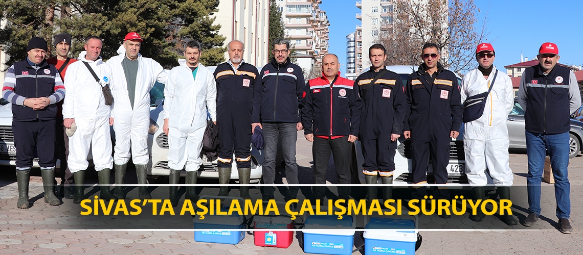 Sivas’ta aşılama çalışması sürüyor