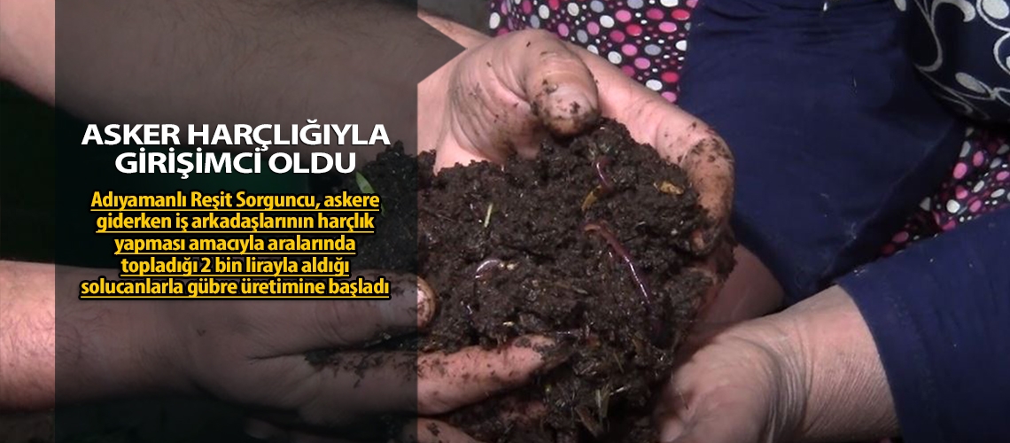 Asker harçlığıyla girişimci oldu