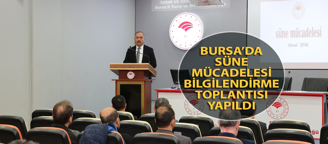 Bursa’da süne mücadelesi bilgilendirme toplantısı yapıldı