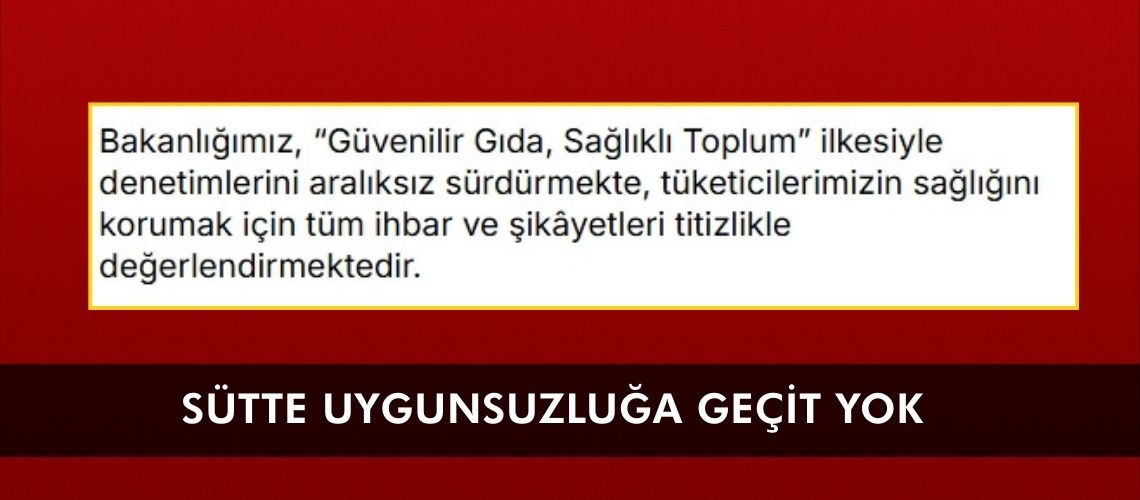 Sütte uygunsuzluğa geçit yok