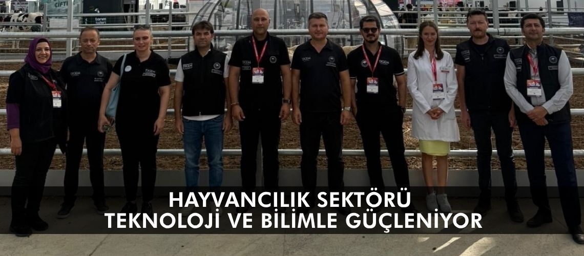 Hayvancılık sektörü teknoloji ve bilimle güçleniyor