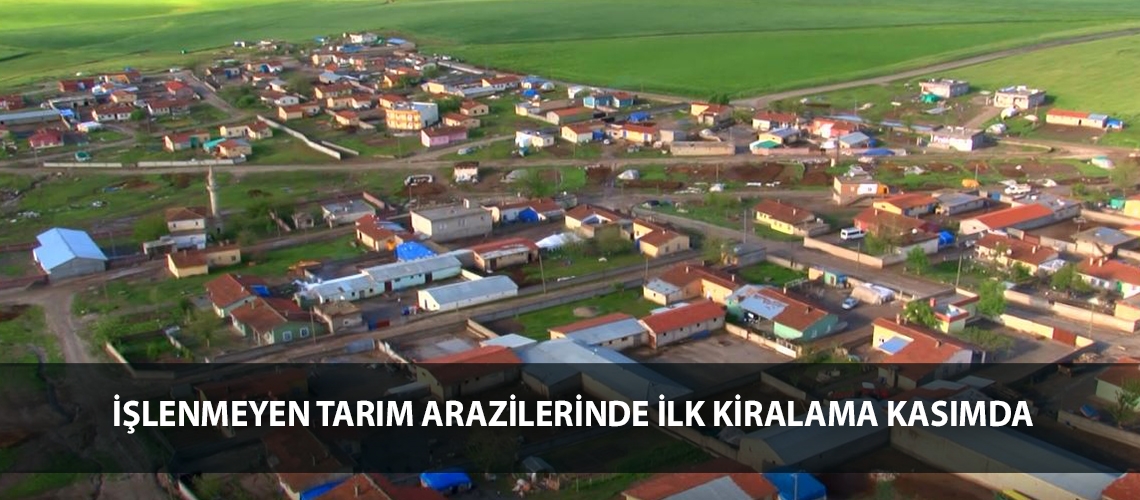 İşlenmeyen tarım arazilerinde ilk kiralama kasımda