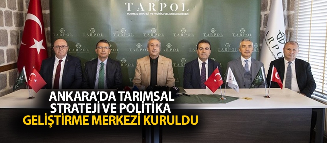 Ankara’da Tarımsal Strateji ve Politika Geliştirme Merkezi kuruldu