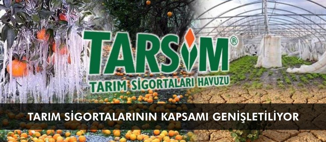 Tarım sigortalarının kapsamı genişletiliyor