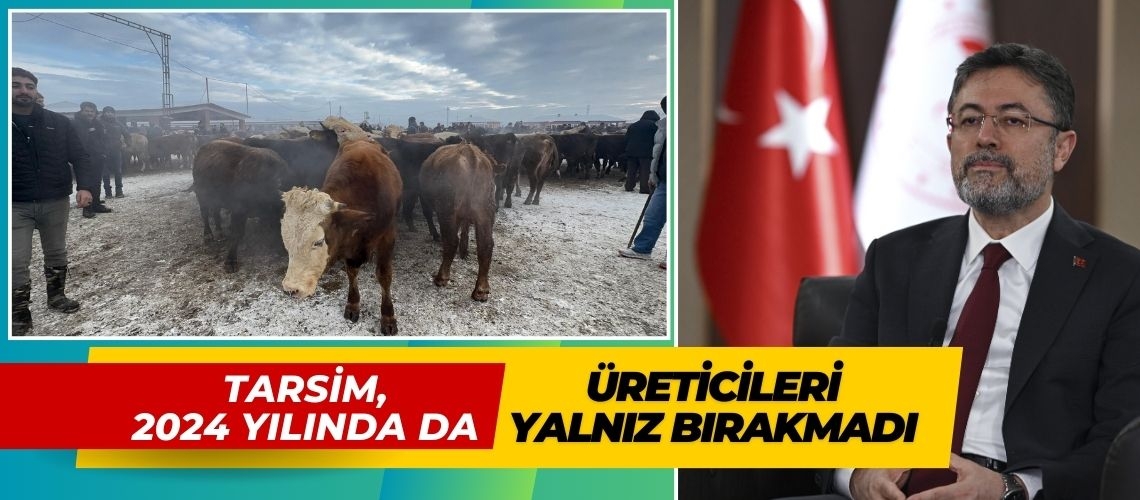 TARSİM, 2024 yılında da üreticileri yalnız bırakmadı
