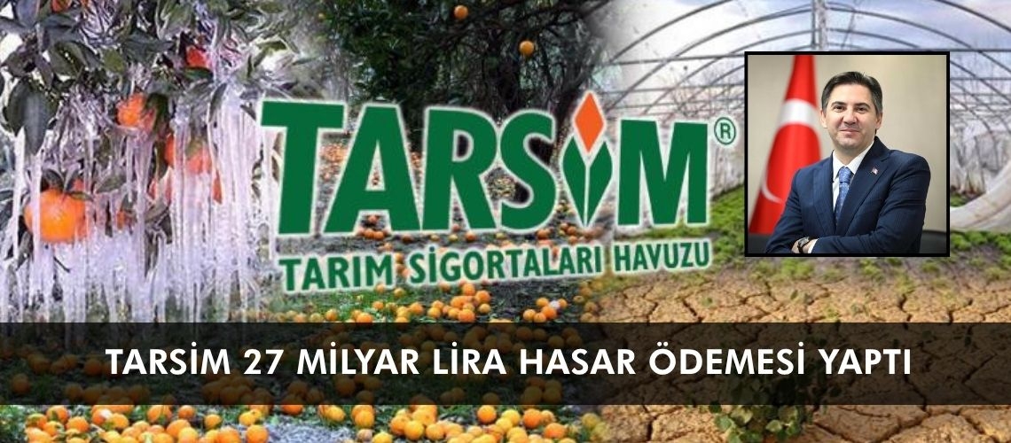 TARSİM 27 milyar lira hasar ödemesi yaptı