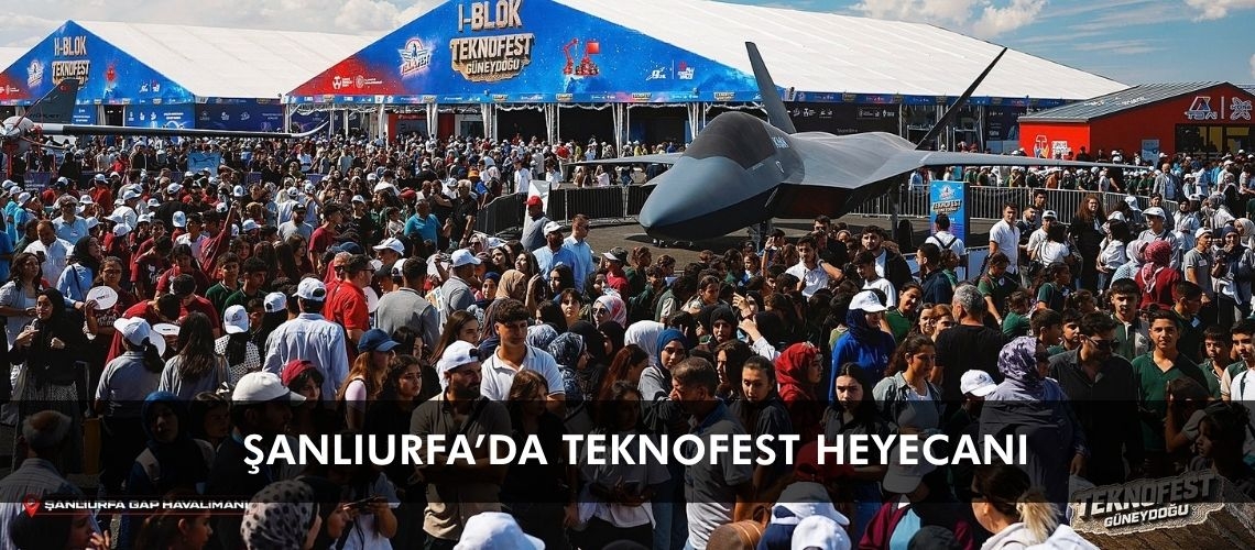 Şanlıurfa’da TEKNOFEST heyecanı