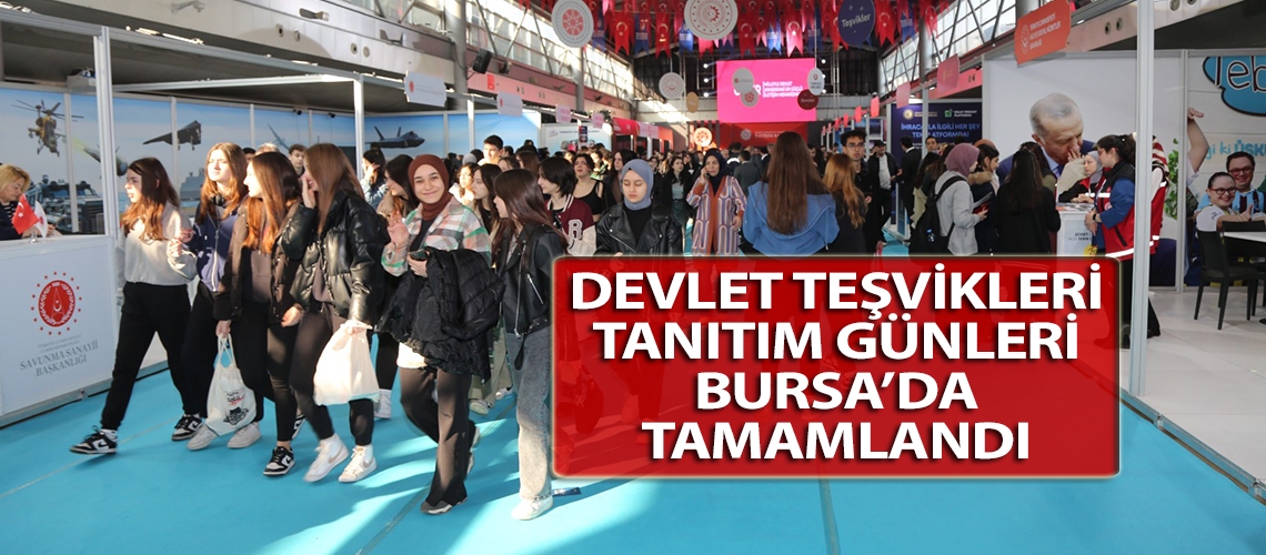 Devlet Teşvikleri Tanıtım Günleri Bursa’da tamamlandı