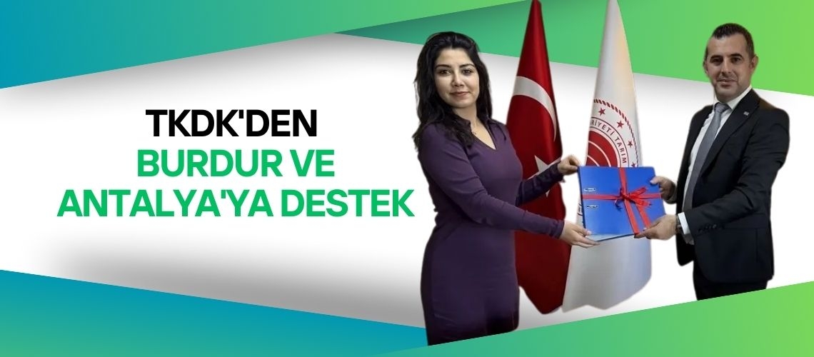TKDK'den Burdur ve Antalya'ya destek