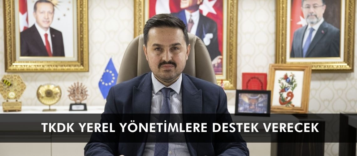 TKDK yerel yönetimlere destek verecek